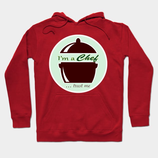 Trust me, I'm a Chef Hoodie by RiverPhildon